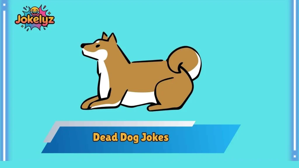 Absurd Dead Dog Jokes That Make No Sense (But Work)