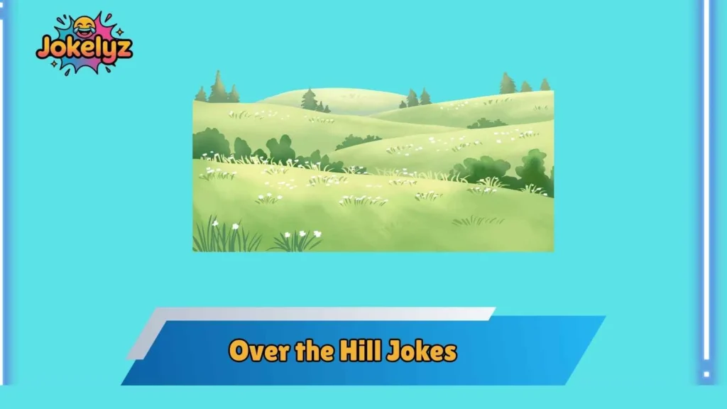 Birthday Card Over the Hill Jokes That Steal the Show