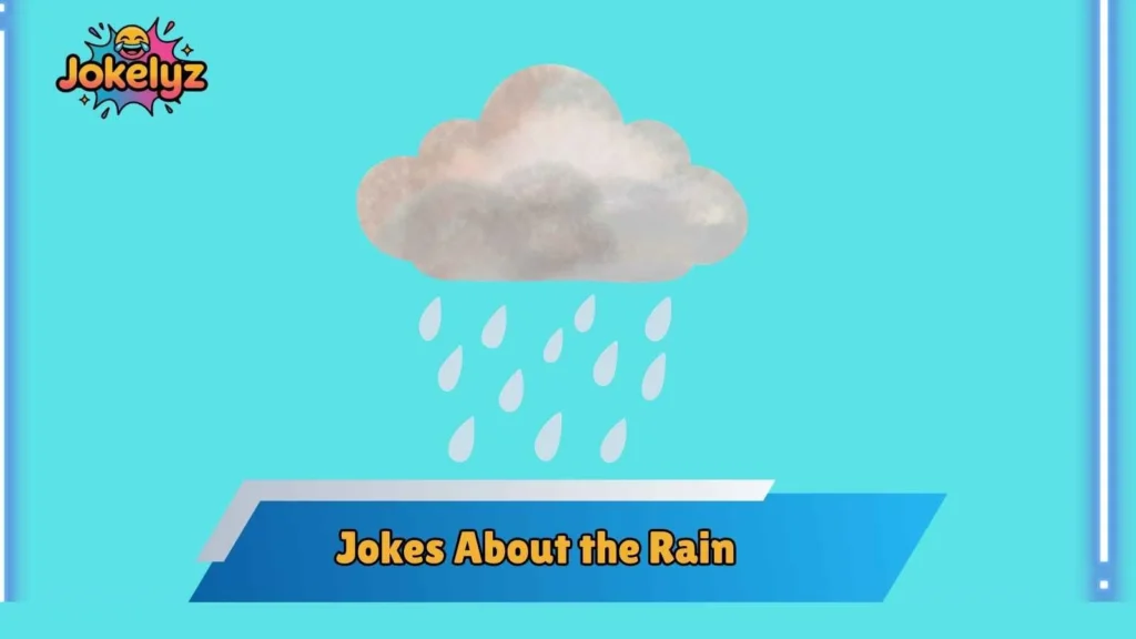 Clever Rain Jokes That Make Clouds Feel Funny