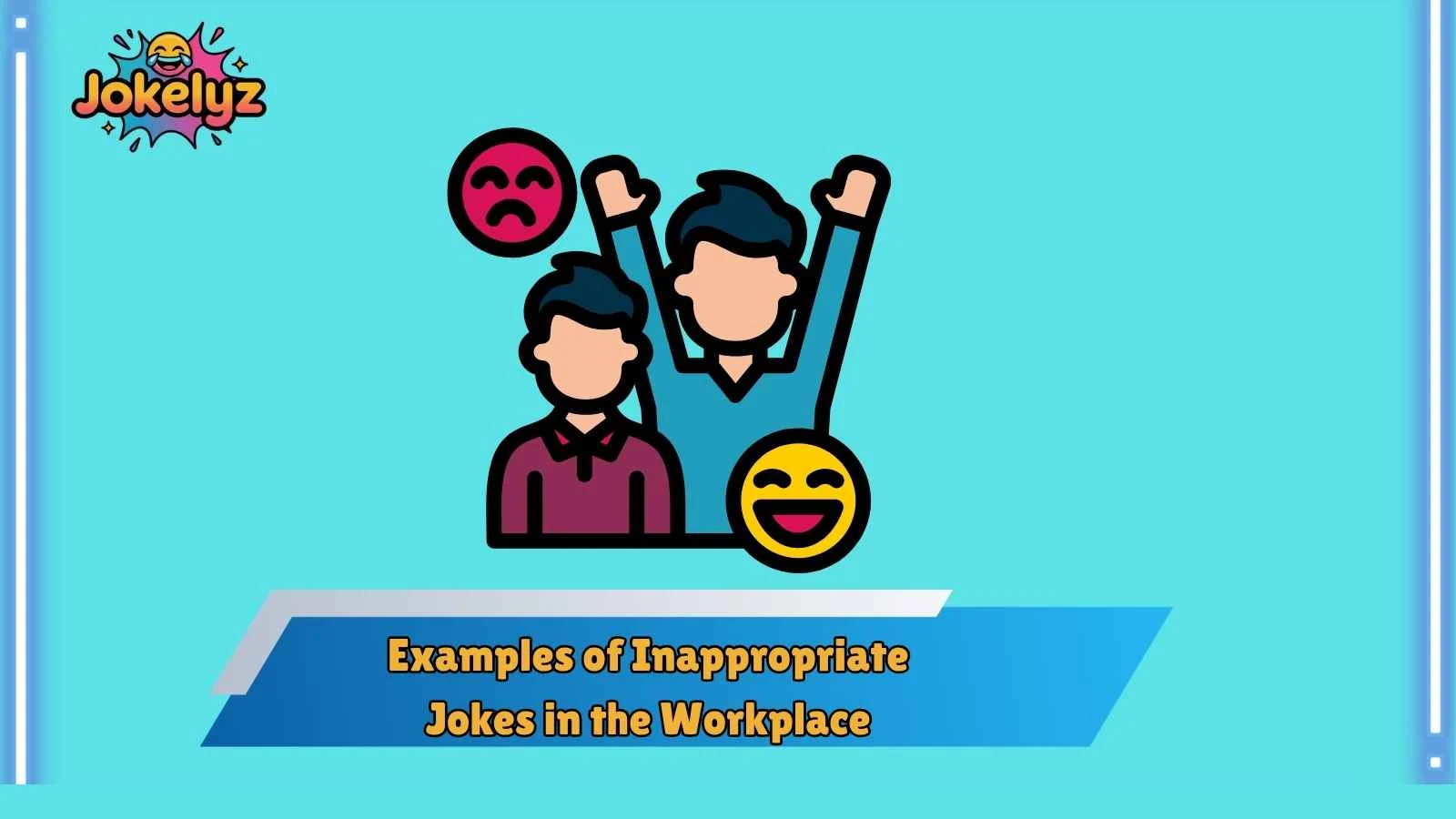 Examples of Inappropriate Jokes in the Workplace