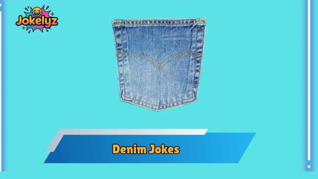 Funny Denim Jokes for Everyday Laughs