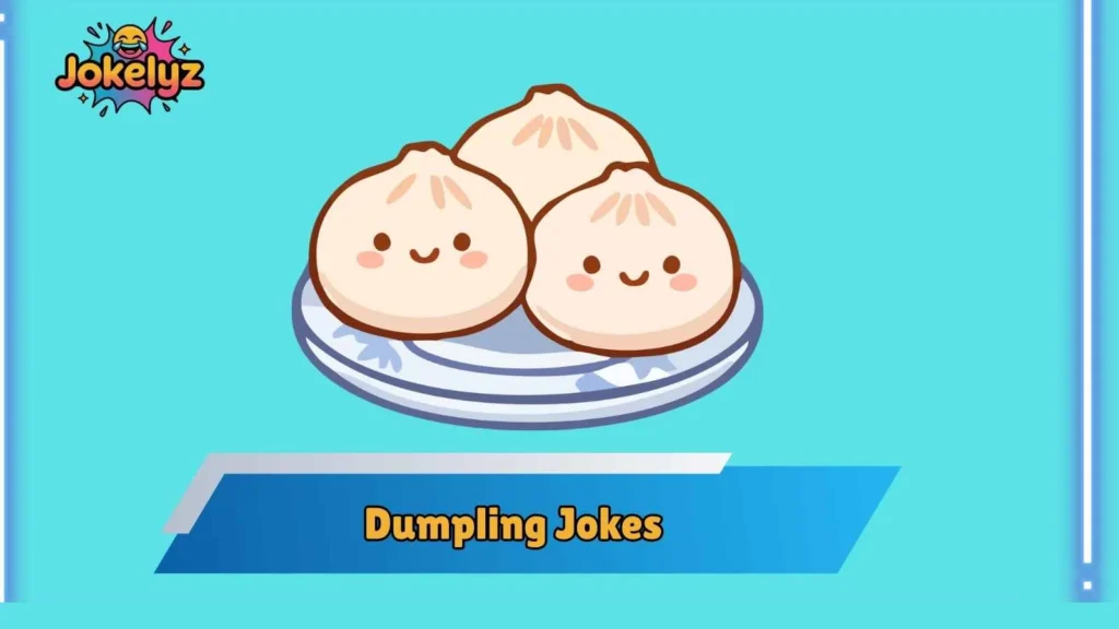 Funny Dumpling Jokes for Everyday Laughs
