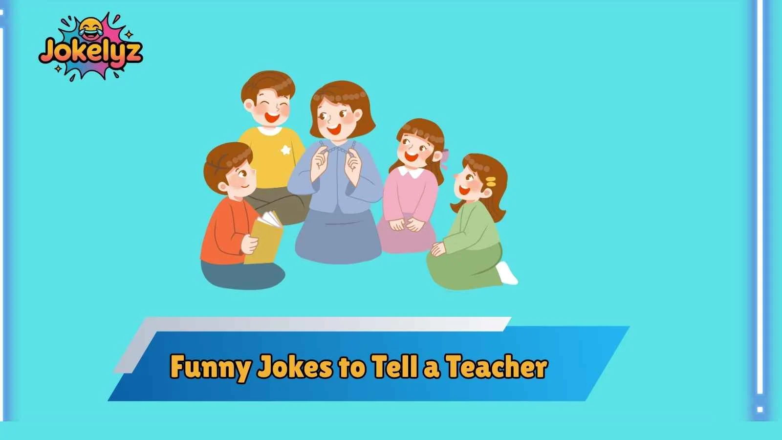 Funny Jokes to Tell a Teacher