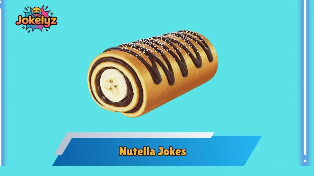 Funny Nutella Jokes About Breakfast Obsession