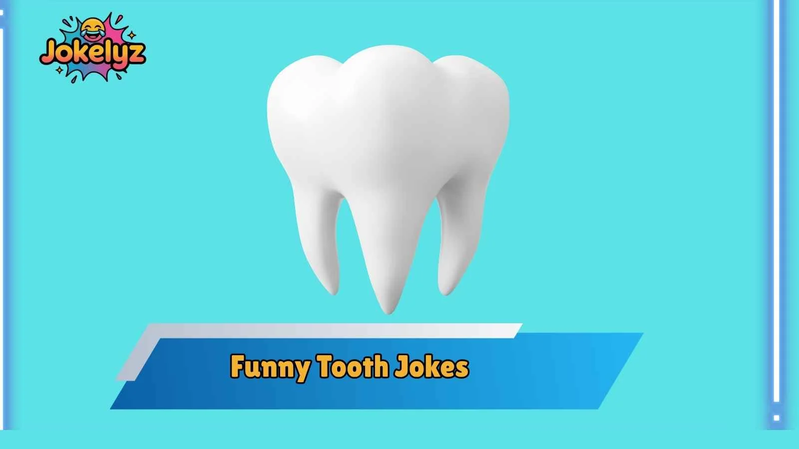Funny Tooth Jokes