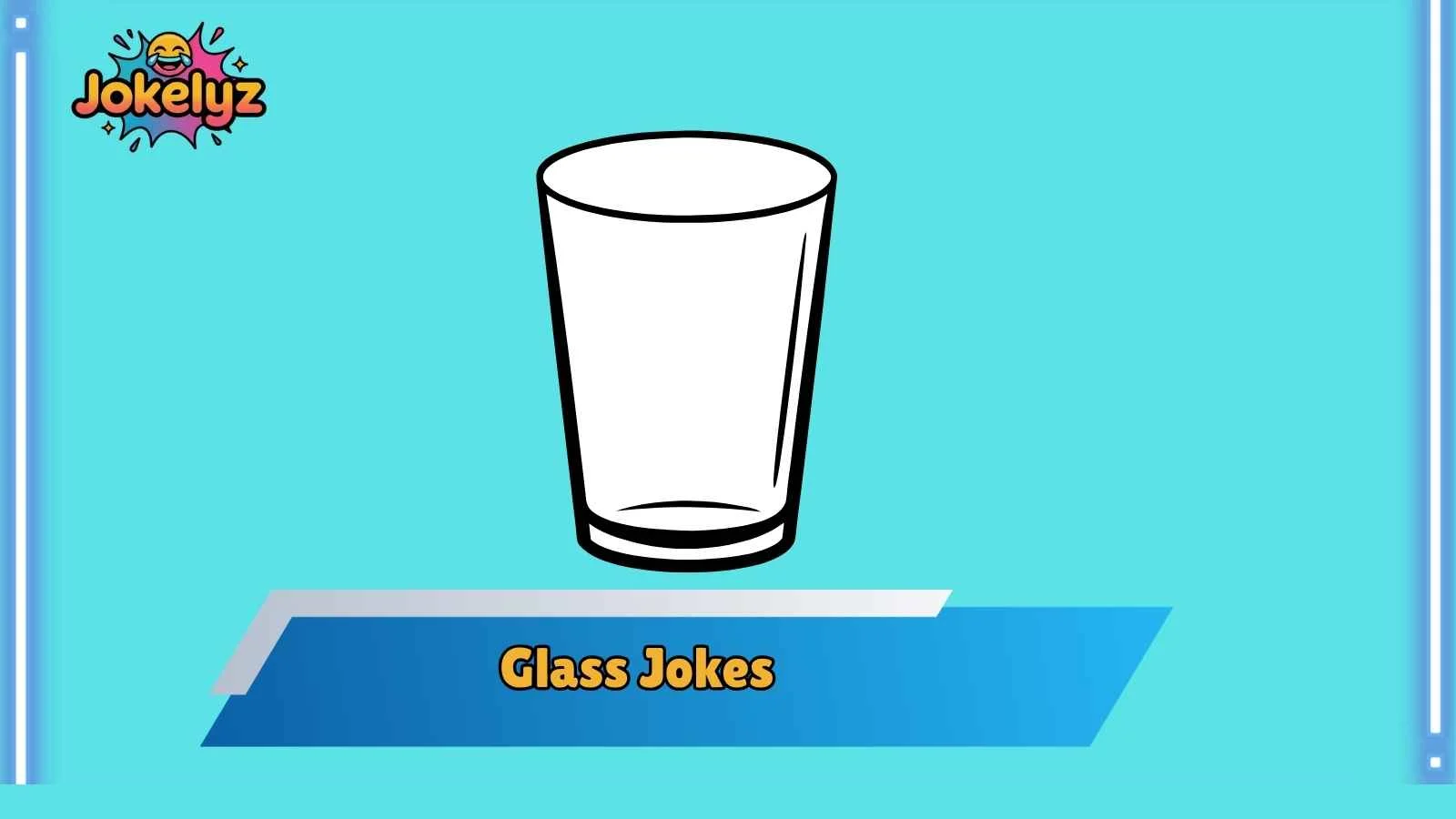 Glass Jokes