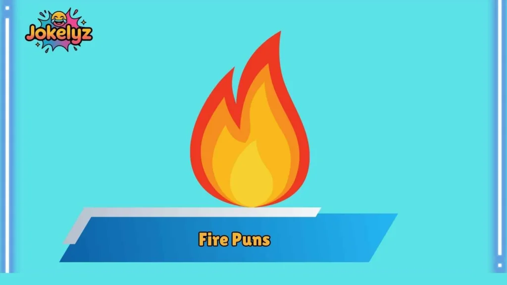 Hot and Spicy Fire Puns That Turn Up the Heat