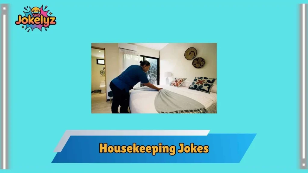 Housekeeping Jokes About Dust and Dirt