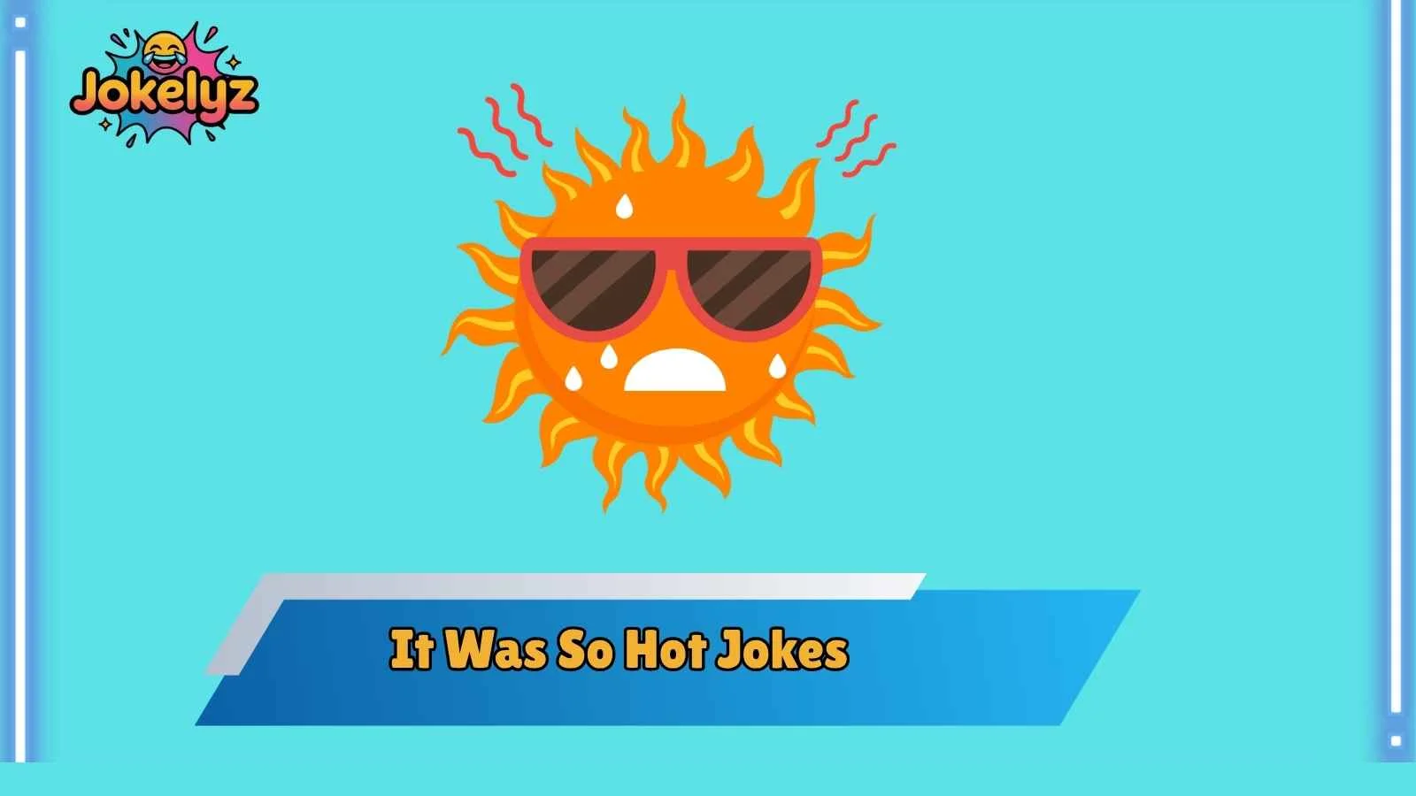 It Was So Hot Jokes