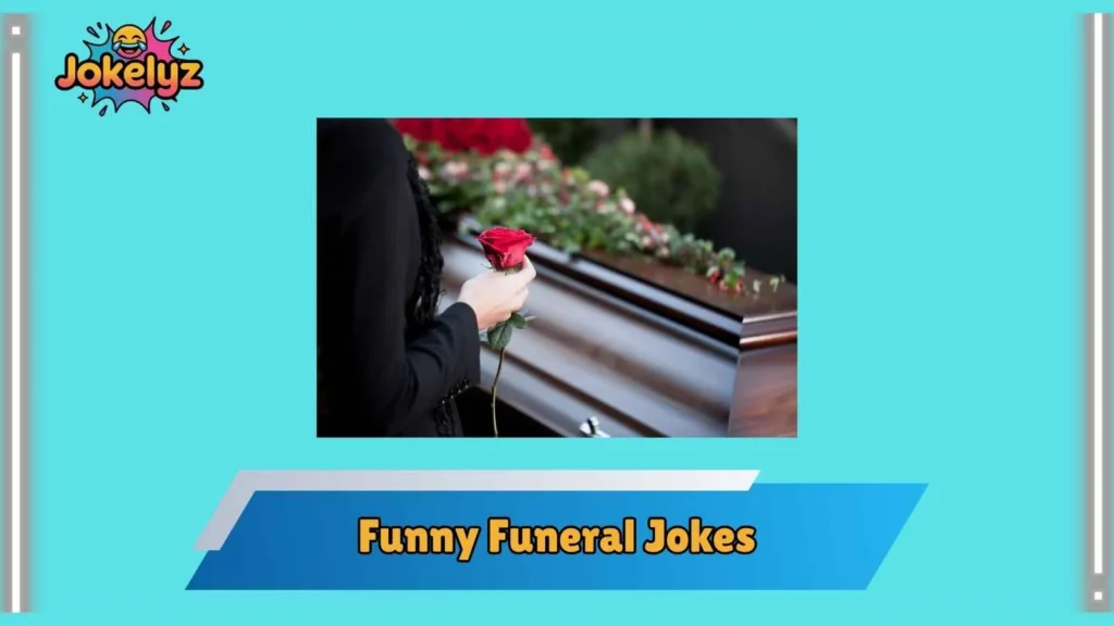 Lighthearted Funeral Humor That Feels Respectful