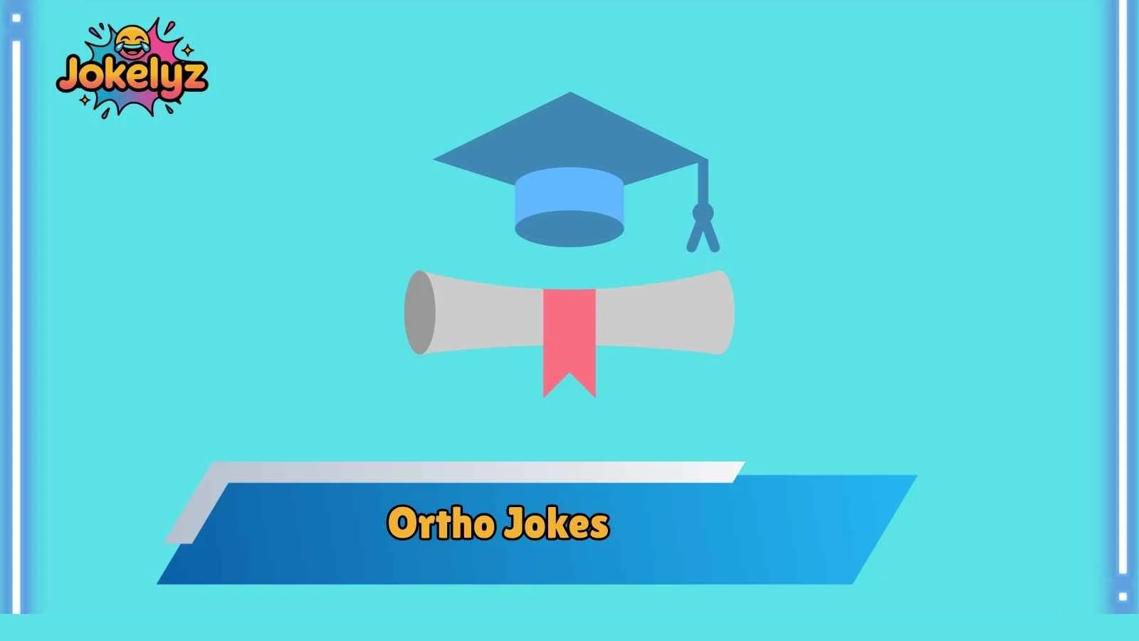 Ortho Jokes
