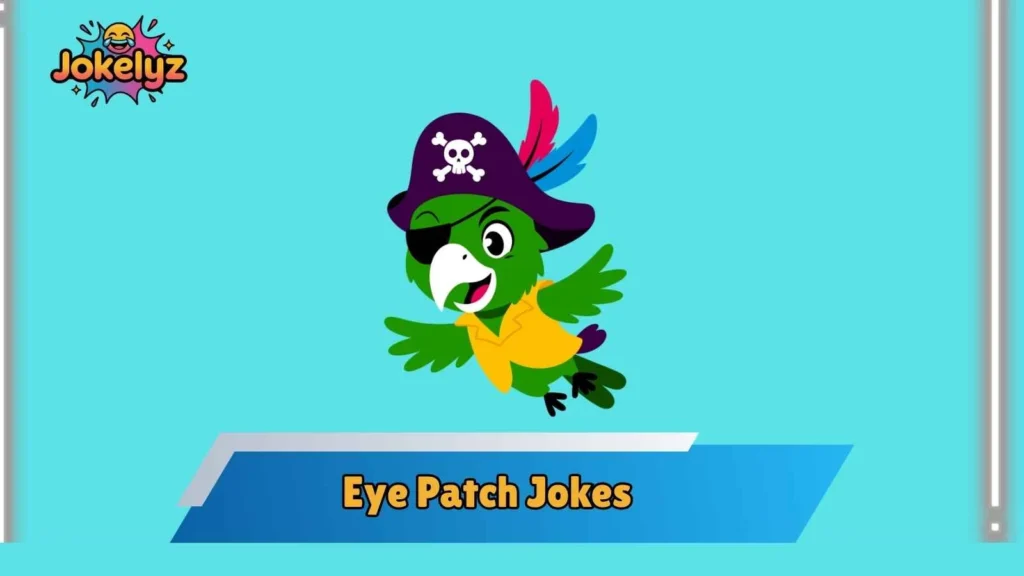 Pirate Inspired Eye Patch Jokes