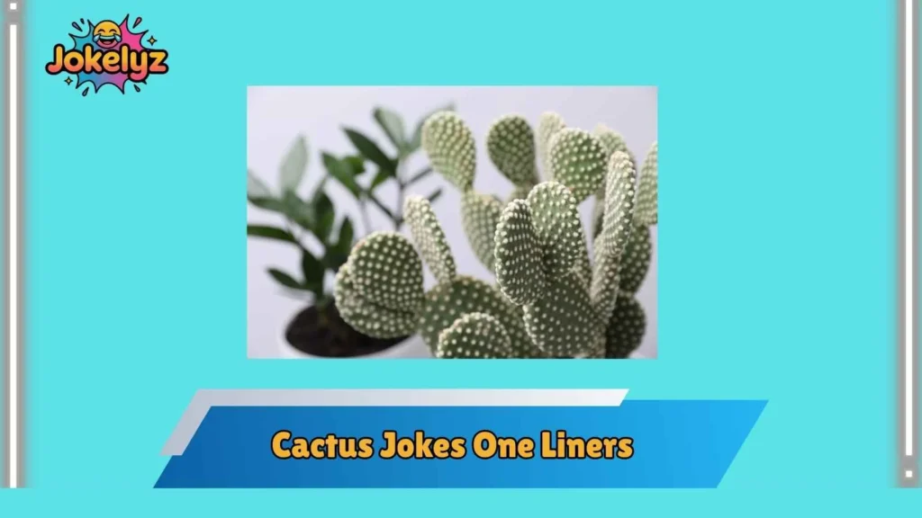 Playful Cactus Jokes for Friends and Group Chats