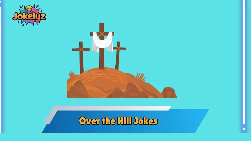 Savage Over the Hill Jokes for Friendly Roasts