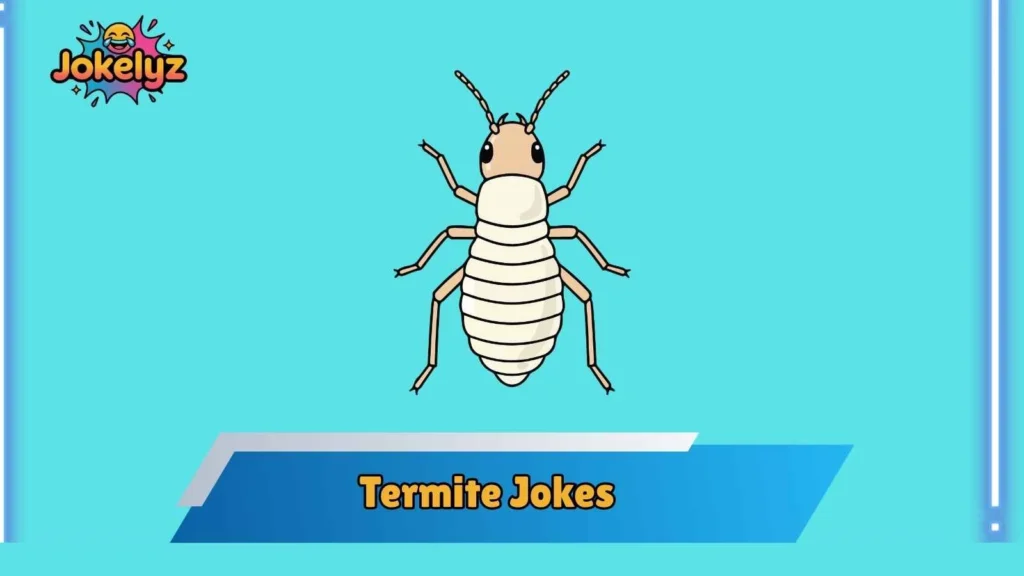 Short Termite Jokes Perfect for Quick Laughs