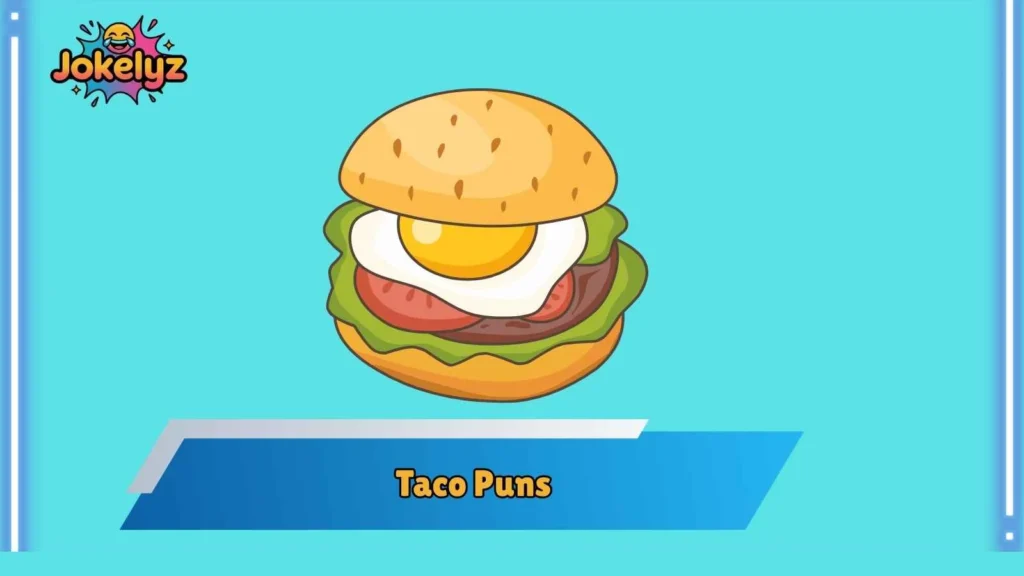 Spicy Taco Puns With Extra Attitude