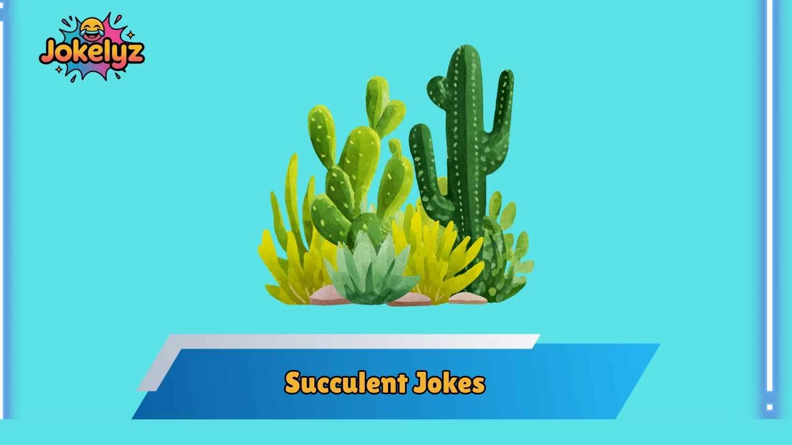 Succulent Jokes