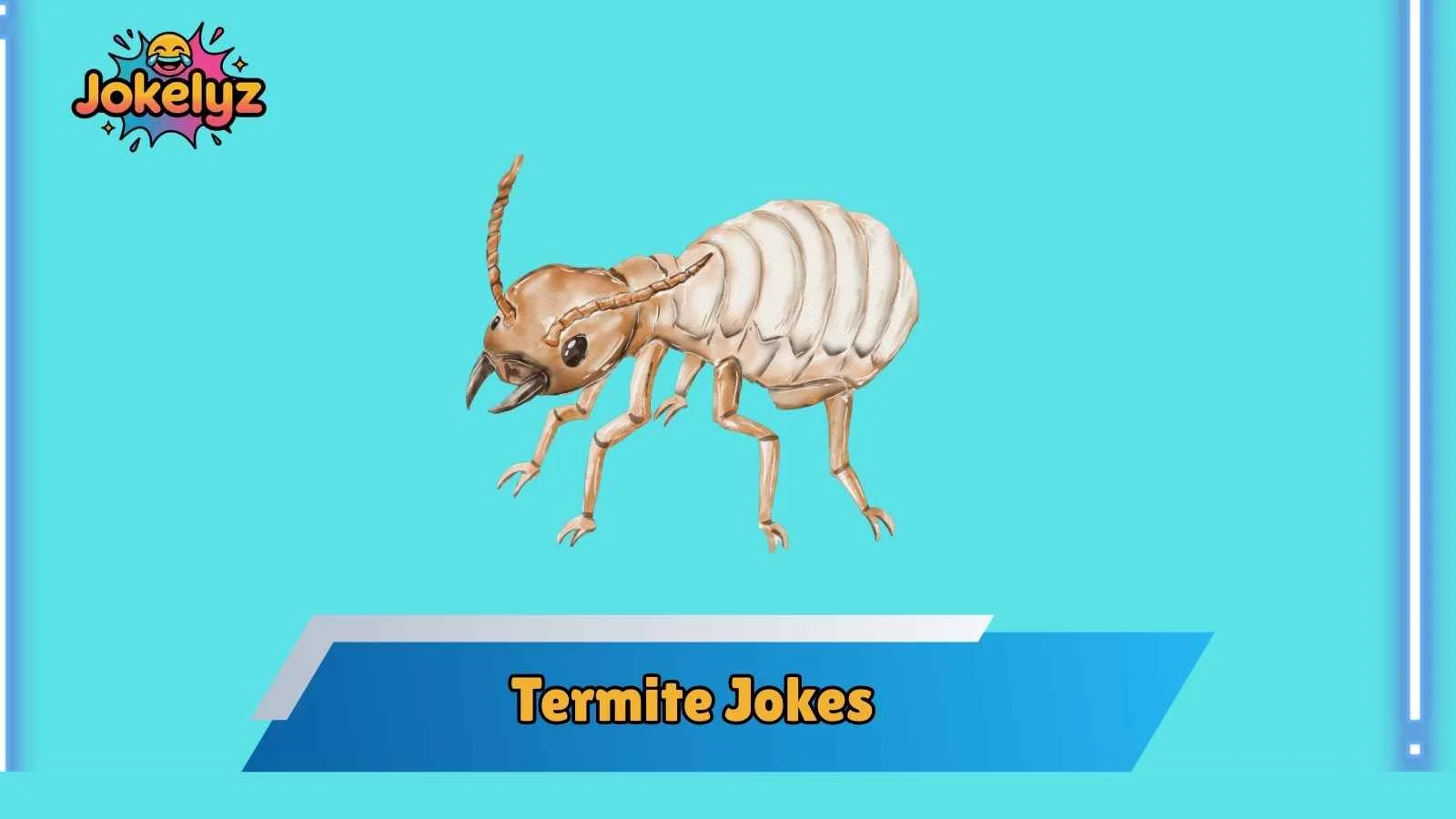 Termite Jokes