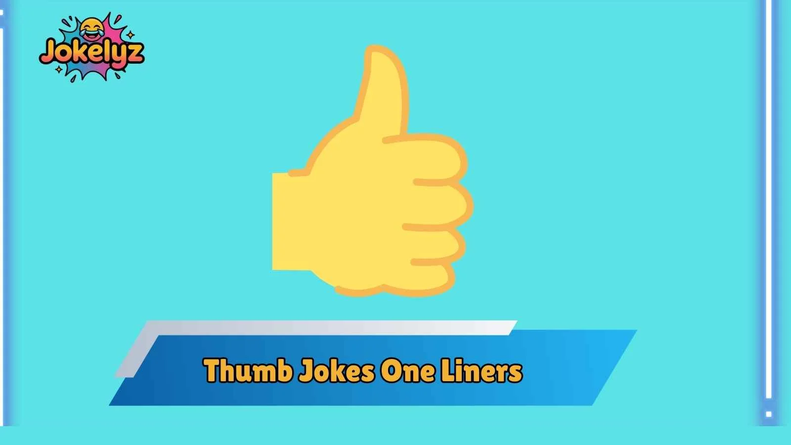 Thumb Jokes One Liners