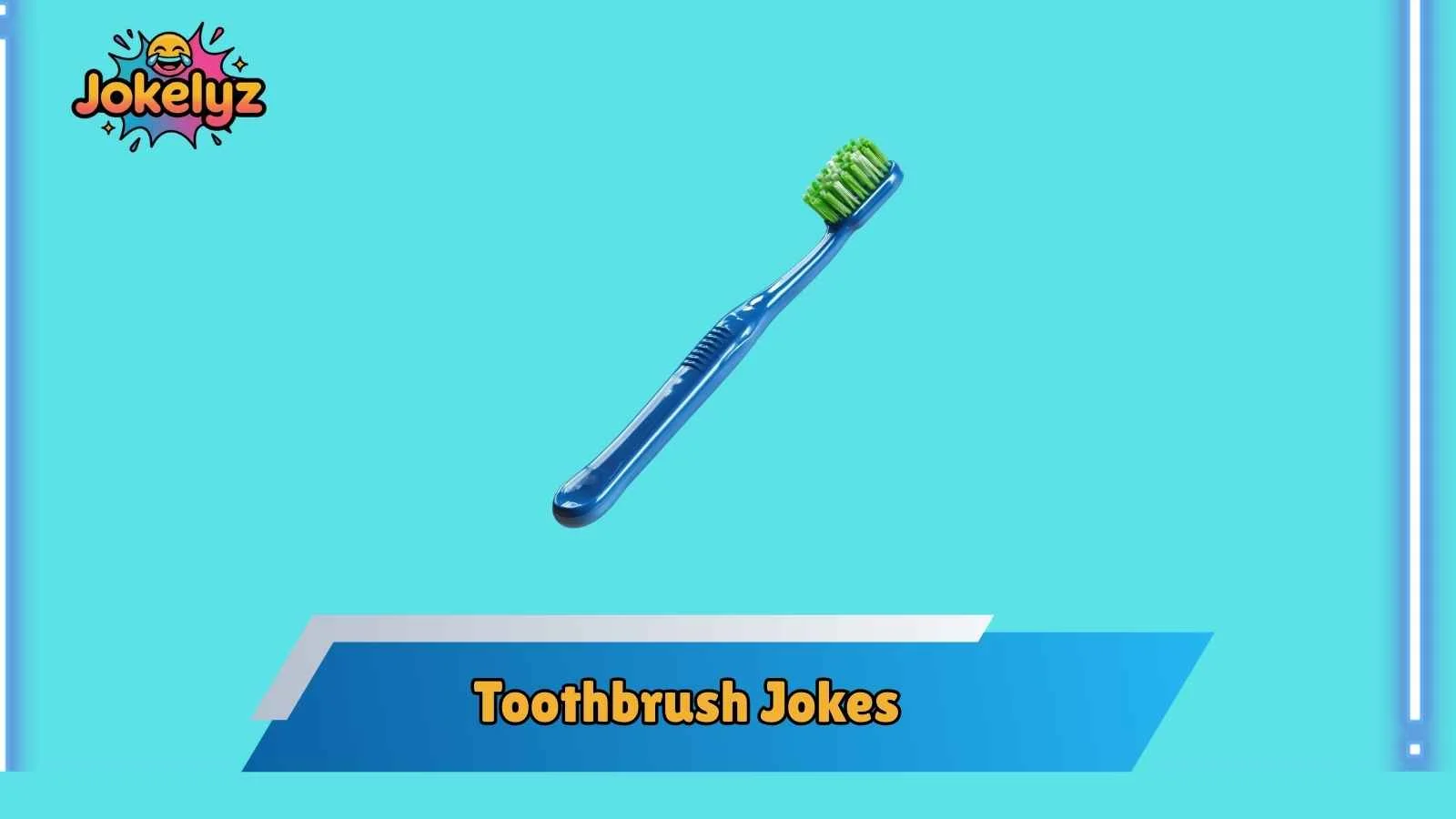 Toothbrush Jokes