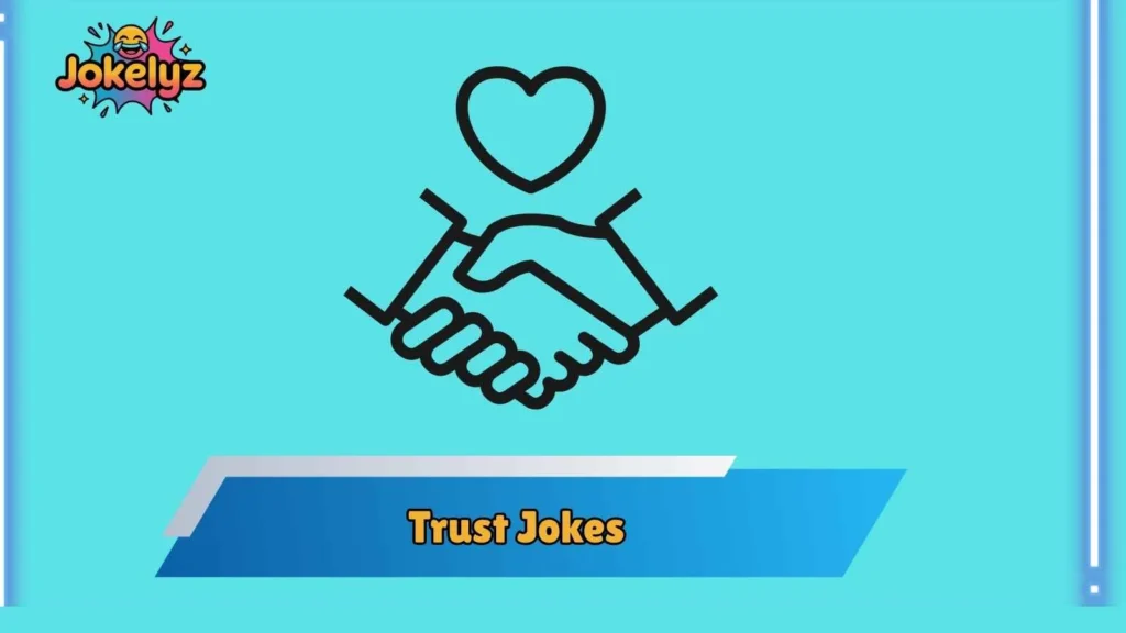 Workplace Trust Jokes Everyone Understands