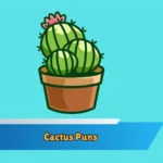 Cactus Puns