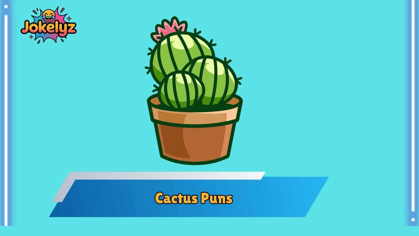 Cactus Puns