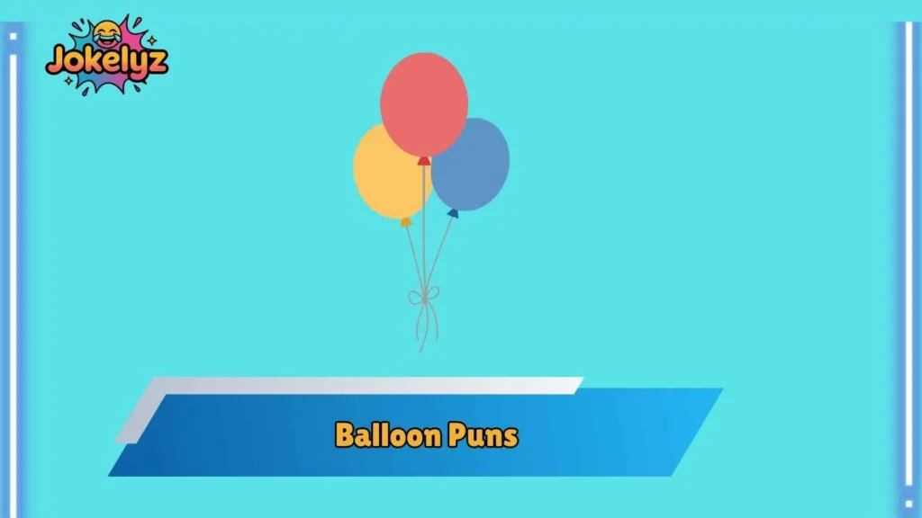 Clever Balloon Puns That Are Actually Smart