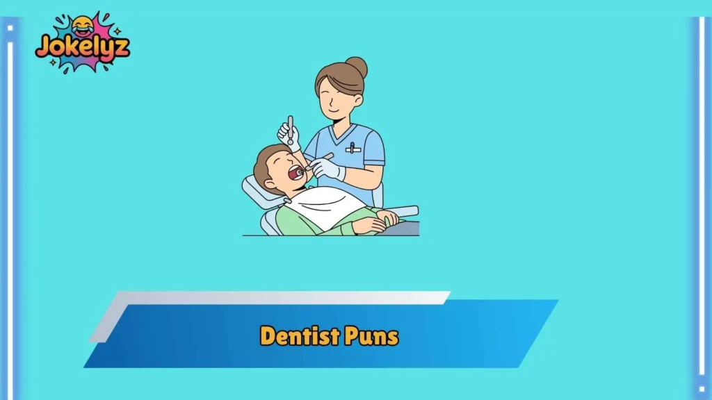 Cute Dentist Puns That Make You Smile Instantly