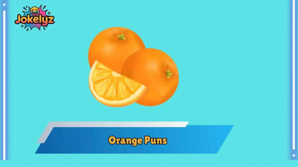 Cute Orange Puns That Melt Hearts
