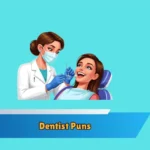Dentist Puns