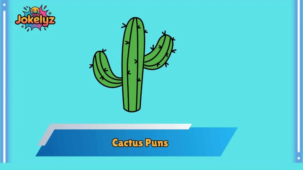 Dreadful Cactus Puns With a Sharp Edge