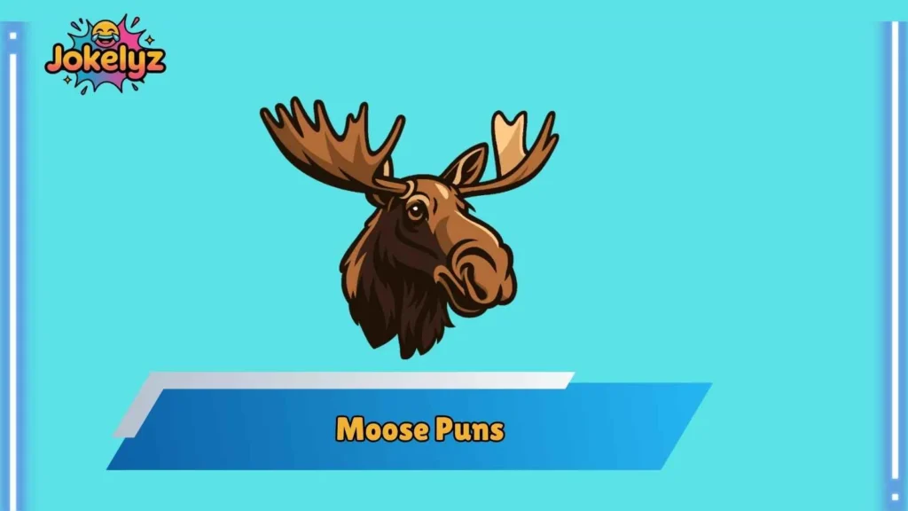 Fearless Moose Puns with Attitude