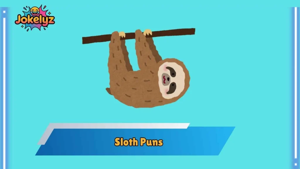 Fearless Sloth Puns With Attitude