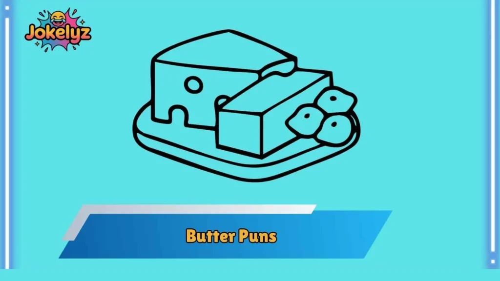 Funny Butter Puns That Spread Laughter