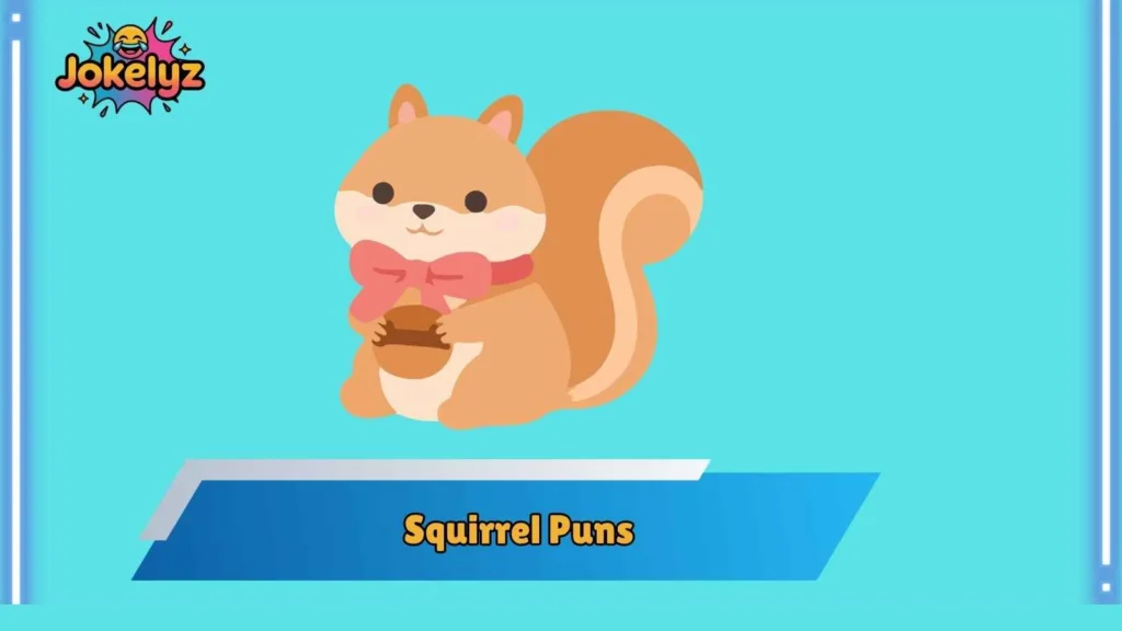 Funny Squirrel Puns That Go inexplicable