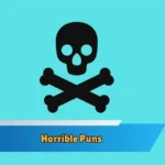 Horrible Puns