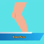 Knee Puns