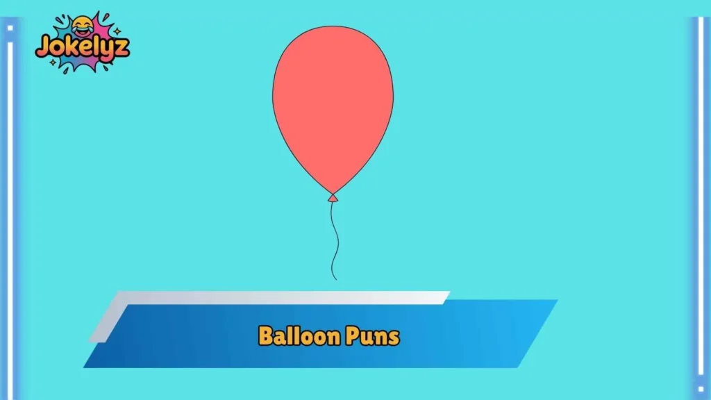 Love Balloon Puns That Float Straight to the Heart
