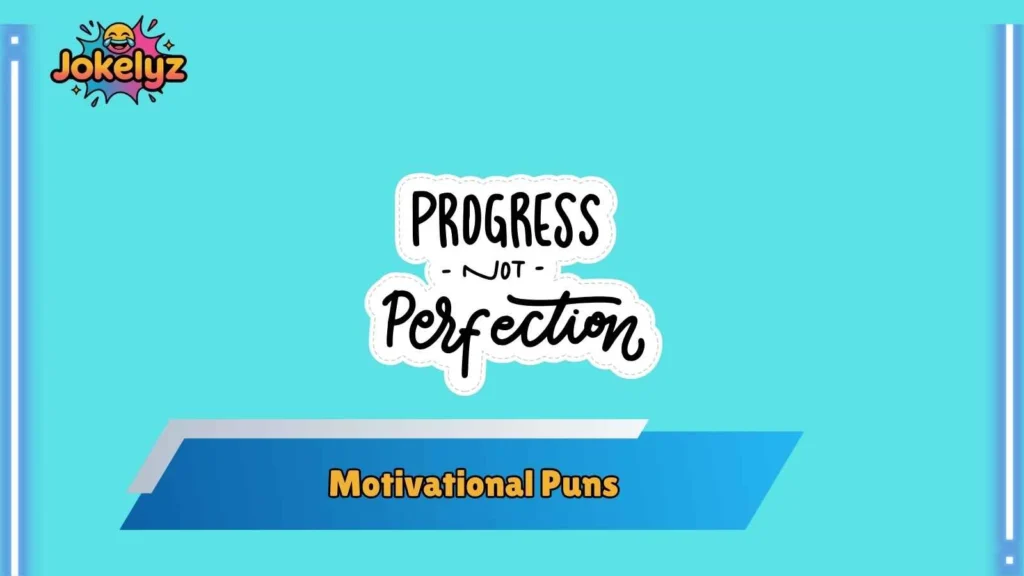 Motivational Puns for Daily Hustle