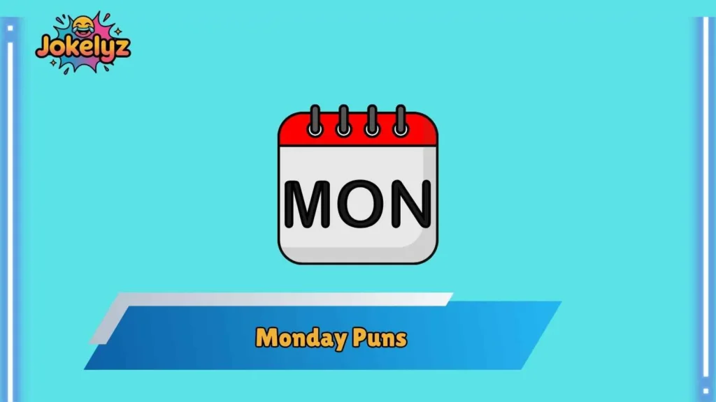 Relatable Monday Mood Puns