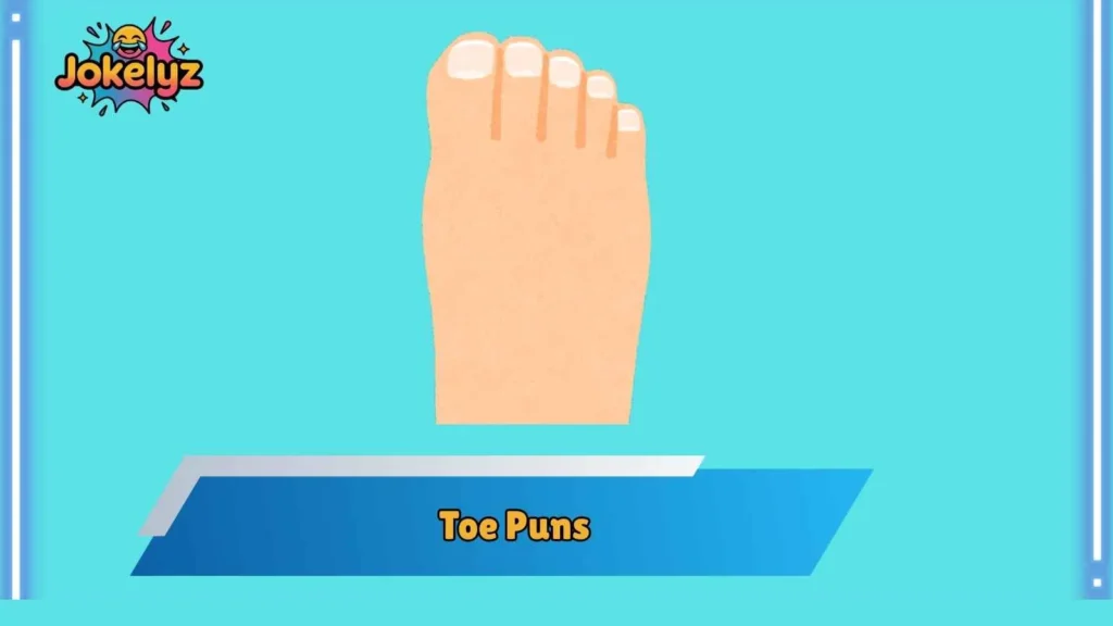 Sassy Toe Puns With Attitude
