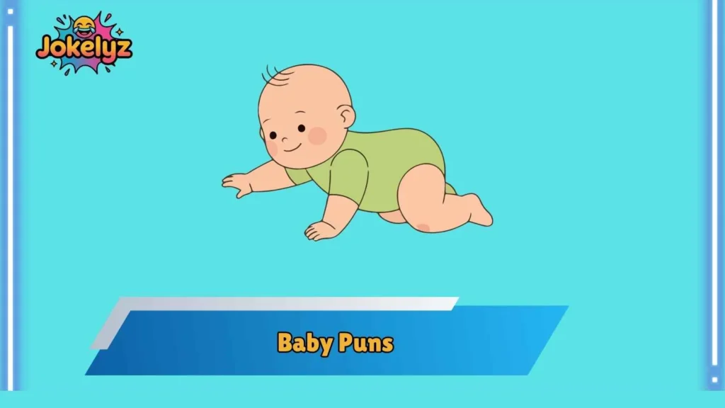 Silly Baby Puns for Laugh-Out-Loud Moments