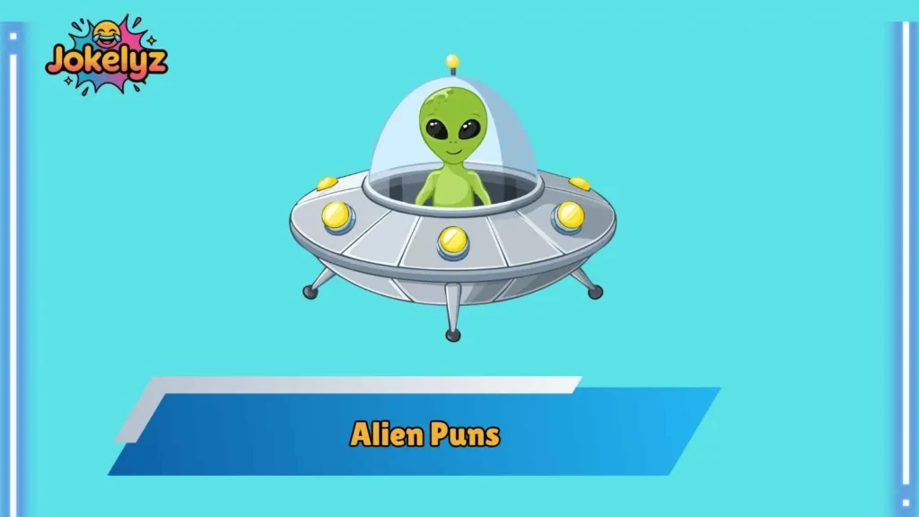Space-Themed Alien Puns That Orbit Perfectly