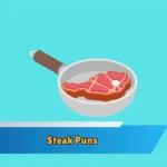 Steak Puns