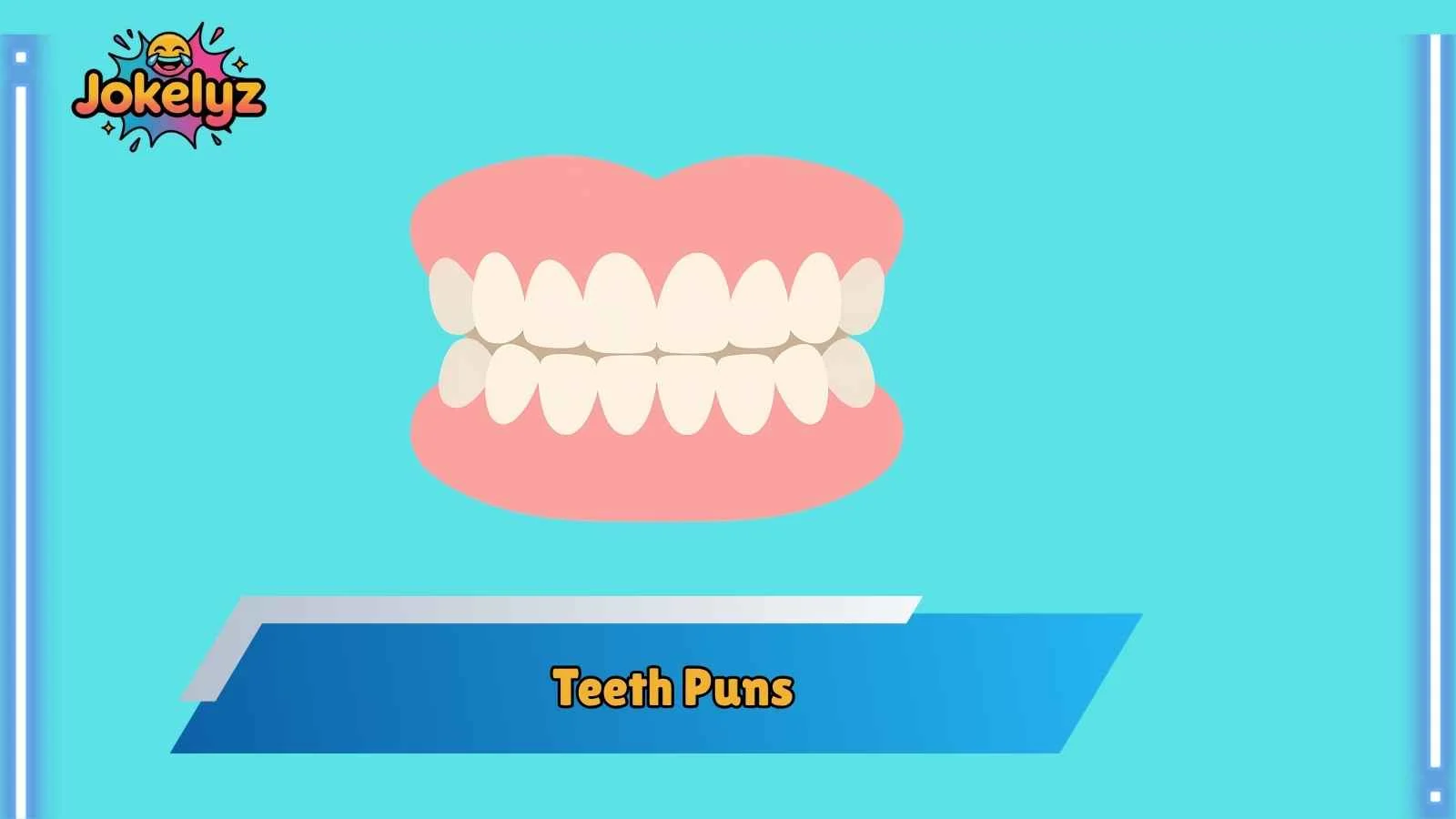 Teeth Puns