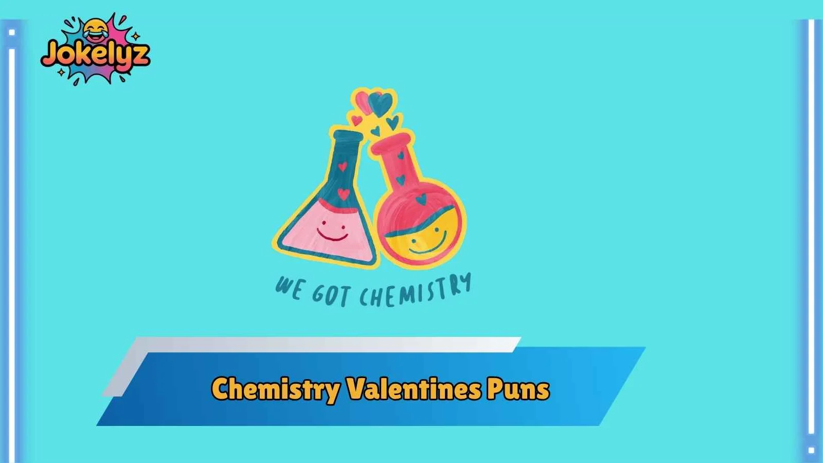 Chemistry Valentines Puns