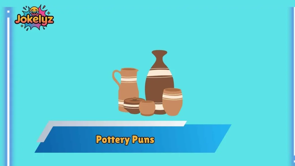Clay Puns That Are Smooth as Slip