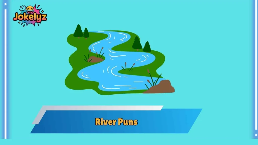 Clever River Puns That Deserve Applause