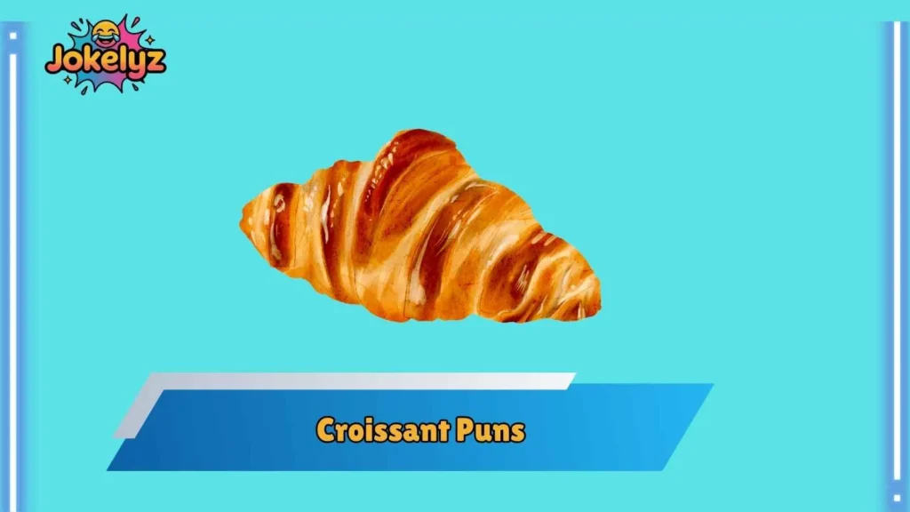Croissant Puns for Instagram Captions